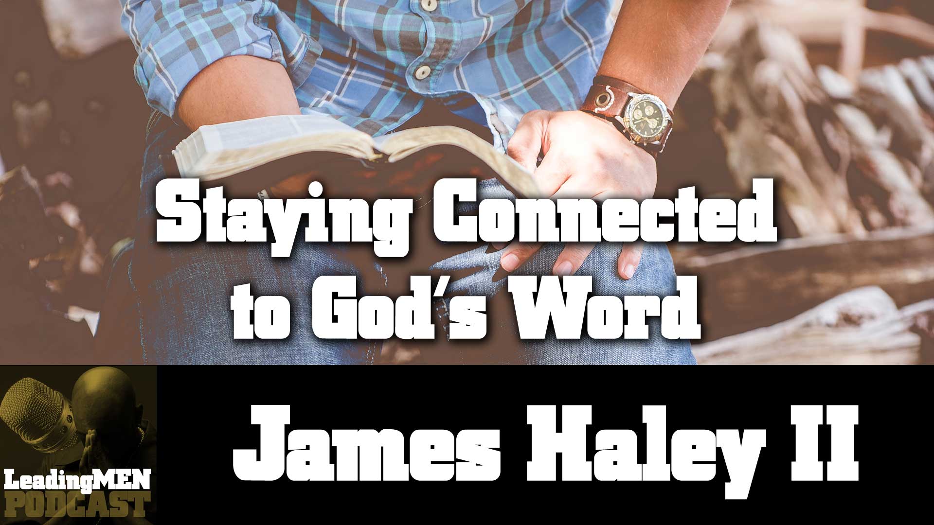 Staying Connected to God's Word