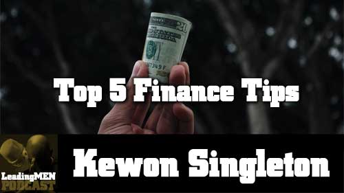 Top 5 Tips for Fixing Your Finances with Kewon Singleton